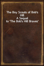 The Boy Scouts of Bob's HillA Sequel to 'The Bob's Hill Braves'