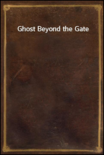 Ghost Beyond the Gate