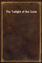 The Twilight of the Souls
