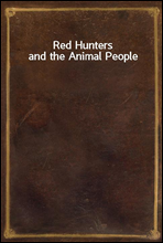 Red Hunters and the Animal People