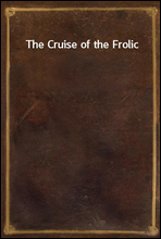The Cruise of the Frolic