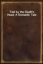 Told by the Death`s Head