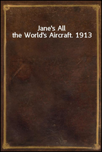 Jane's All the World's Aircraft. 1913