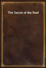 The Secret of the Reef