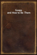 Goops and How to Be Them