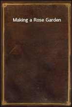 Making a Rose Garden