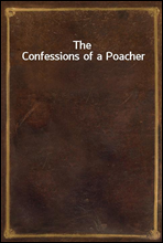 The Confessions of a Poacher