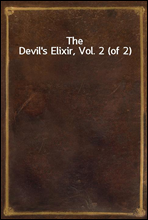 The Devil's Elixir, Vol. 2 (of 2)