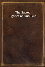 The Sacred Egoism of Sinn Fein