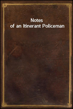 Notes of an Itinerant Policeman