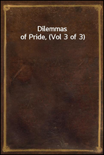 Dilemmas of Pride, (Vol 3 of 3)