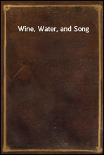 Wine, Water, and Song