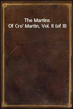 The Martins Of Cro' Martin, Vol. II (of II)