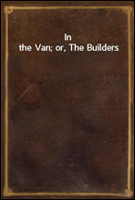 In the Van; or, The Builders