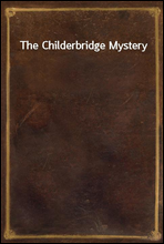 The Childerbridge Mystery