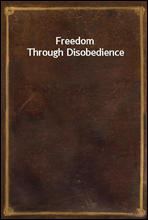 Freedom Through Disobedience