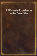 A Woman's Experiences in the Great War