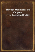 Through Mountains and Canyons - The Canadian Rockies