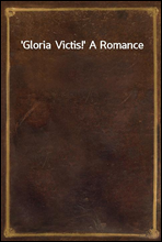 Gloria Victis!' A Romance