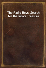 The Radio Boys' Search for the Inca's Treasure