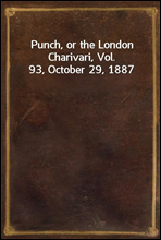 Punch, or the London Charivari, Vol. 93, October 29, 1887