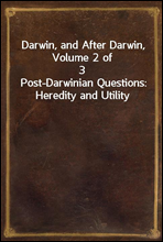 Darwin, and After Darwin, Volume 2 of 3Post-Darwinian Questions