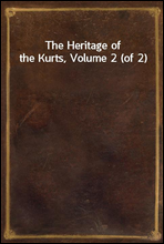 The Heritage of the Kurts, Volume 2 (of 2)