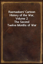 Raemaekers' Cartoon History of the War, Volume 2The Second Twelve Months of War