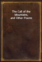 The Call of the Mountains, and Other Poems