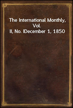 The International Monthly, Vol. II, No. IDecember 1, 1850