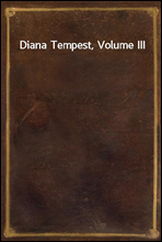 Diana Tempest, Volume III