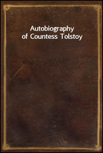Autobiography of Countess Tolstoy