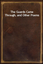 The Guards Came Through, and Other Poems