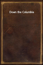 Down the Columbia