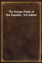 The Roman Poets of the Republic, 3rd edition