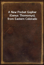 A New Pocket Gopher (Genus Thomomys), from Eastern Colorado