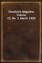 Donahoe's Magazine, Volume 15, No. 3, March 1886