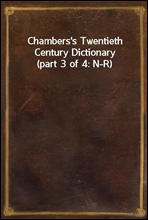 Chambers's Twentieth Century Dictionary (part 3 of 4