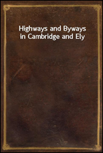 Highways and Byways in Cambridge and Ely