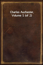Charles Auchester, Volume 1 (of 2)