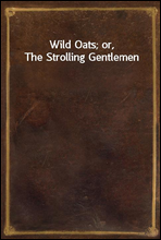 Wild Oats; or, The Strolling Gentlemen