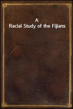 A Racial Study of the Fijians