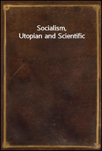 Socialism, Utopian and Scientific