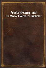 Fredericksburg and Its Many Points of Interest