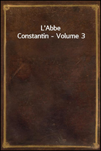 L'Abbe Constantin - Volume 3