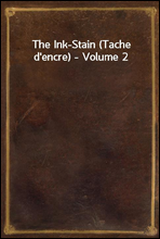 The Ink-Stain (Tache d`encre) - Volume 2