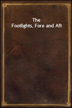 The Footlights, Fore and Aft