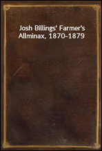 Josh Billings' Farmer's Allminax, 1870-1879