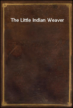 The Little Indian Weaver
