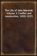 The Life of John Marshall, Volume 3